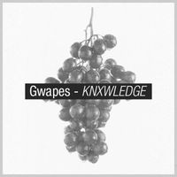 Knxwledge - Gwapes​.