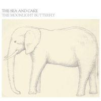 The Sea and Cake - The Moonlight Butterfly