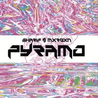 Sharif & MXRGXN - Pyramo