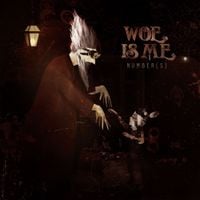 Woe, Is Me - Number(s)