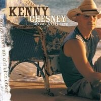 Kenny Chesney - Be as You Are: Songs from an Old Blue Chair