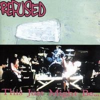 Refused - This Just Might Be... The Truth