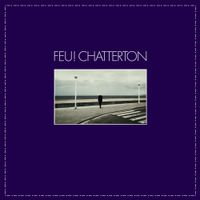 Feu! Chatterton - Feu! Chatterton