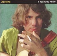 Acetone - If You Only Knew