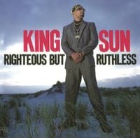 King Sun - Righteous But Ruthless