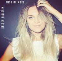 Kelsea Ballerini - Miss Me More