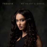 Faouzia - My Heart's Grave
