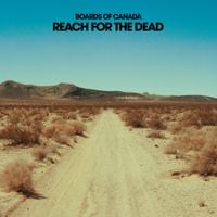 Boards of Canada - Reach for the Dead