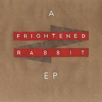 Frightened Rabbit - A Frightened Rabbit EP