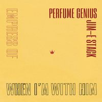 Empress Of, Perfume Genius & Jim E Stack - When I'm With Him (Perfume Genius Cover)