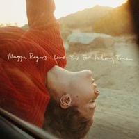 Maggie Rogers - Love You for a Long Time