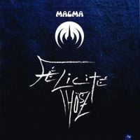 Magma - F&eacute;licit&eacute; Th&ouml;sz