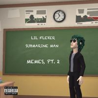 Lil Flexer - Memes, Pt. 2