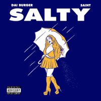 Dai Burger - Salty (feat. Saint)