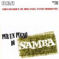 Chico Buarque De Hollanda / Ennio Morricone - Per Un Pugno Di Samba