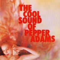 Pepper Adams - The Cool Sound of Pepper Adams