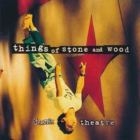 Things Of Stone And Wood - Junk Theatre