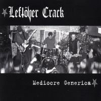 Left&ouml;ver Crack - Mediocre Generica