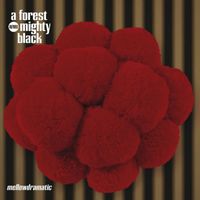 A Forest Mighty Black - Mellowdramatic