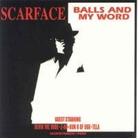 Scarface - Balls and My Word