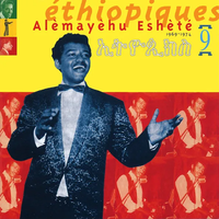 ዓለማየሁ እሸቴ [Alemayehu Eshete] - &Eacute;thiopiques (ኢትዮጲክስ) 9 : Al&egrave;may&egrave;hu Esh&egrave;t&eacute; 1969-1974