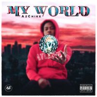 AZ Chike - My World