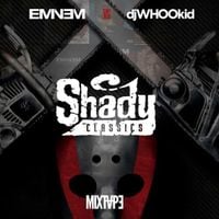 DJ Whoo Kid & Eminem - Shady Classics