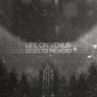Life On Venus - Odes to the Void