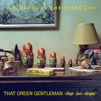 Panic! at the Disco - That Green Gentleman (Things Have Changed)