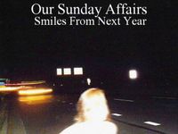 Our Sunday Affairs - Smiles From Next Year