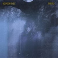 Bedroom Eyes - Nerves