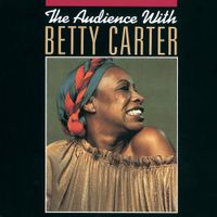 Betty Carter - The Audience With Betty Carter