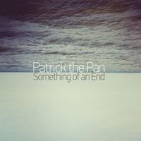 Patrick the Pan - Something of an End