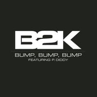 B2K - Bump, Bump, Bump