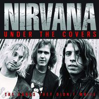Nirvana - Under The Covers