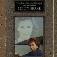 Molly Drake - The Tide&rsquo;s Magnificence: Songs and Poems of Molly Drake