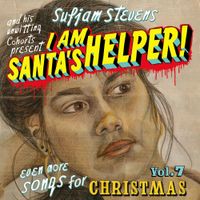 Sufjan Stevens - I Am Santa's Helper: Songs for Christmas, Vol. VII