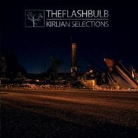 The Flashbulb - Kirlian Selections
