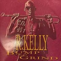 R. Kelly - Bump n' Grind