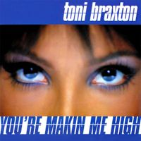 Toni Braxton - You're Makin' Me High