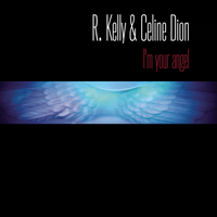 Celine Dion & R. Kelly - I'm Your Angel