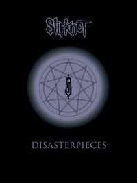 Slipknot - Disasterpieces