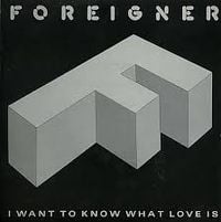 Foreigner - I Want to Know What Love Is