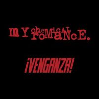My Chemical Romance - &iexcl;Venganza!
