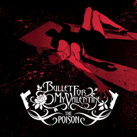 Bullet For My Valentine - The Poison