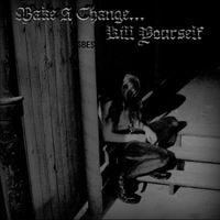 Make A Change... Kill Yourself - Make a Change... Kill Yourself
