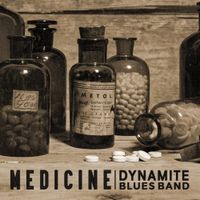 Dynamite Blues Band - Medicine