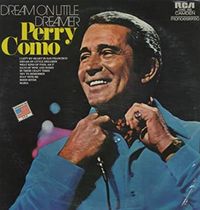 Perry Como - Dream On Little Dreamer