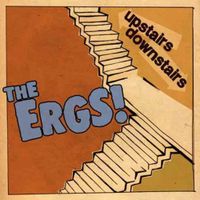 The Ergs! - Upstairs/Downstairs