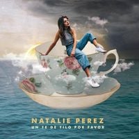 Natalie Perez - Un T&eacute; De Tilo Por Favor